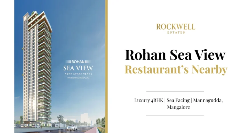 Rohan Sea View Restaurants Nearby featured image highlighting top dining options close to luxury 4BHK sea-facing apartments in Mannagudda, Mangalore by Rockwell Estates