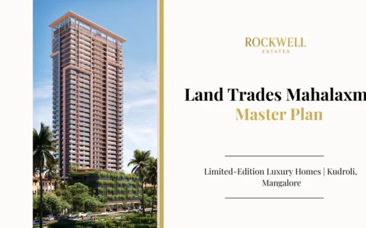 Land Trades Mahalaxmi Master Plan featured image showcasing the overall site layout and design of the 33-floor luxury residential tower in Alake, Kudroli, Mangalore