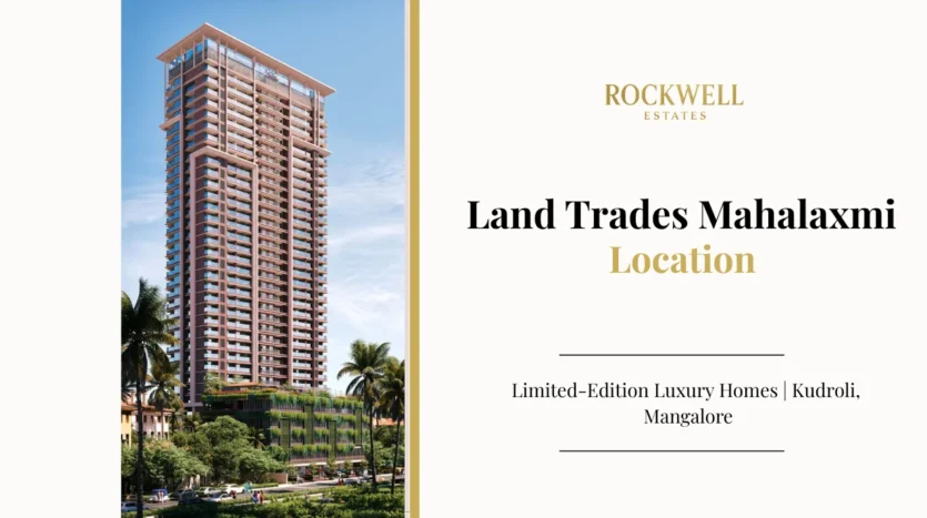 Land Trades Mahalaxmi Location featured image showcasing prime city-central location of luxury 2 & 3 BHK residences in Alake, Kudroli, Mangalore