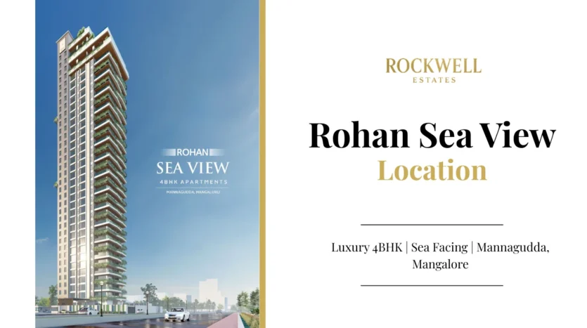 Rohan Sea View Location featured image showing luxury 4BHK sea-facing apartments in Mannagudda, Mangalore by Rockwell Estates
