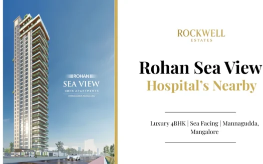 Rohan Sea View Hospitals Nearby featured image highlighting top hospitals close to luxury 4BHK sea-facing apartments in Mannagudda, Mangalore by Rockwell Estates