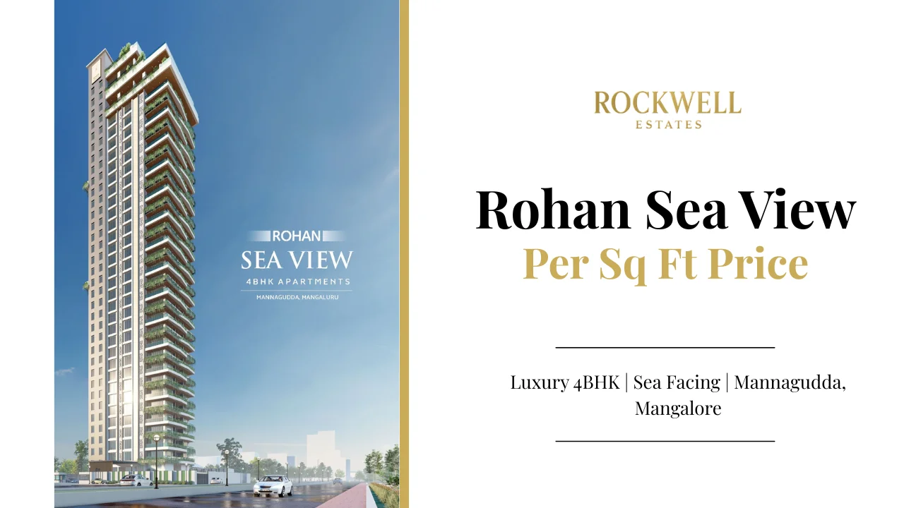 Rohan Sea View per sq ft price showing luxury 4 BHK sea-facing apartments in Mannagudda, Mangalore